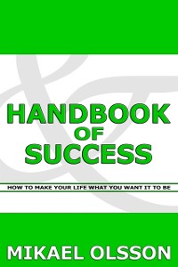 Cover Handbook of Success: How to Make your Life What you Want it to Be