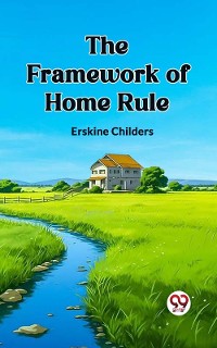 Cover The Framework of Home Rule