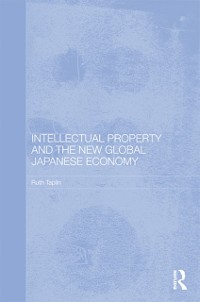 Cover Intellectual Property and the New Global Japanese Economy