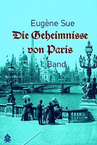 Cover Die Geheimnisse von Paris - 1. Band