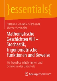 Cover Mathematische Geschichten VIII – Stochastik, trigonometrische Funktionen und Beweise