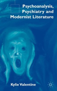 Cover Psychoanalysis,Psychiatry and Modernist Literature