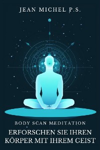 Cover Body Scan Meditation - Erforschen Sie Ihren Körper mit Ihrem Geist