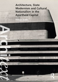 Cover Architecture, State Modernism and Cultural Nationalism in the Apartheid Capital