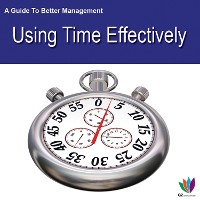 Cover A Guide to Better Management: Using Time Effectively