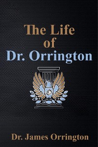 Cover The Life of Dr. Orrington