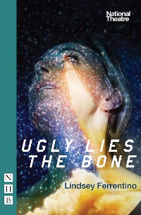 Cover Ugly Lies the Bone (NHB Modern Plays)