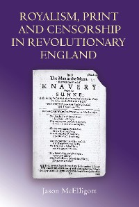 Cover Royalism, Print and Censorship in Revolutionary England