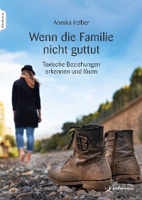 Cover Wenn die Familie nicht guttut