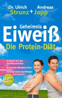 Cover Geheimnis Eiweiß - Die Protein Diät: Schlank mit der Stoffwechselkur, maximaler Muskelaufbau, geistig leistungsfähiger mit Protein.