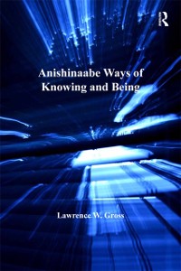 Cover Anishinaabe Ways of Knowing and Being