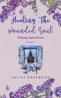Cover Healing the Wounded Soul
