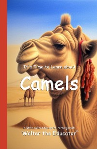 Cover It's Time to Learn about Camels