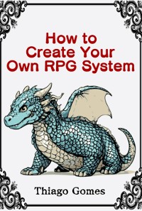 Cover How To Create Your Own Rpg System