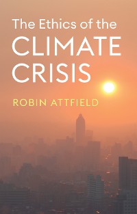 Cover The Ethics of the Climate Crisis