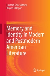 Cover Memory and Identity in Modern and Postmodern American Literature