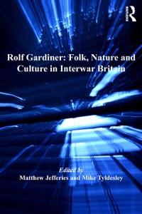 Cover Rolf Gardiner: Folk, Nature and Culture in Interwar Britain