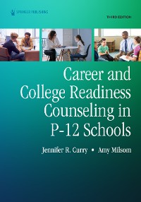Cover Career and College Readiness Counseling in P-12 Schools, Third Edition
