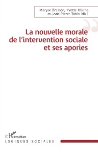Cover La nouvelle morale de l'intervention sociale et ses apories
