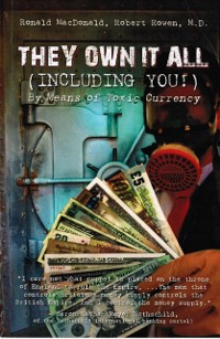 Cover They Own It All (Including You)!: By Means of Toxic Currency
