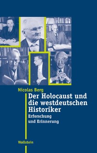 Cover Der Holocaust und die westdeutschen Historiker