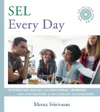 Cover SEL Every Day: Integrating Social and Emotional Learning with Instruction in Secondary Classrooms (SEL Solutions Series) (Social and Emotional Learning Solutions)