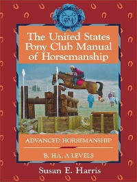 Cover The United States Pony Club Manual of Horsemanship