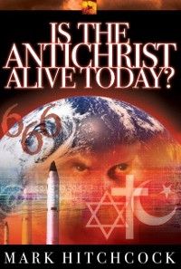 Cover Is the Antichrist Alive Today?
