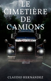 Cover Le cimetiere de Camions