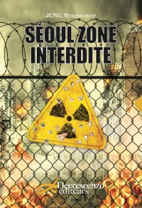 Cover Séoul zone interdite