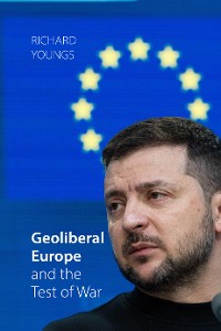 Cover Geoliberal Europe and the Test of War