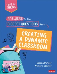 Cover Answers to Your Biggest Questions About Creating a Dynamic Classroom
