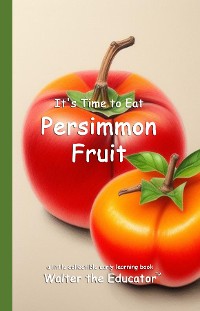 Cover It's Time to Eat Persimmon Fruit