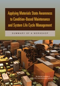 Cover Applying Materials State Awareness to Condition-Based Maintenance and System Life Cycle Management