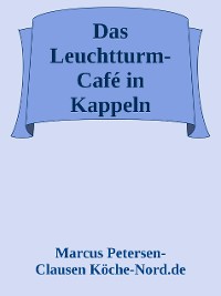 Cover Das Leuchtturm-Café in Kappeln