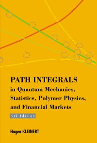 Cover Path Integrals In Quantum Mechanics, Statistics, Polymer Physics, And Financial Markets (5th Edition)
