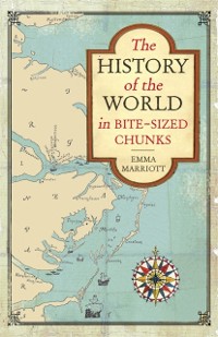 Cover History of the World in Bite-Sized Chunks