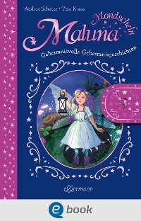 Cover Maluna Mondschein. Das geheimnisvolle Geheimnisbuch