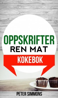 Cover Oppskrifter: Ren mat (Kokebok)