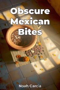 Cover Obscure Mexican Bites