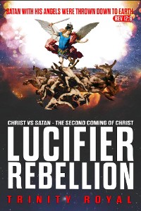 Cover Lucifer Rebellion. Christ vs Satan - The Second Coming of Christ