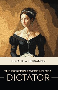 Cover The Incredible Wedding of a Dictator