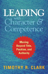 Cover Leading with Character and Competence
