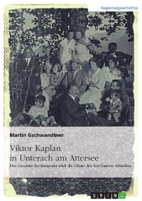 Cover Viktor Kaplan in Unterach. Der Landsitz Rochuspoint und die Gäste des berühmten Erfinders