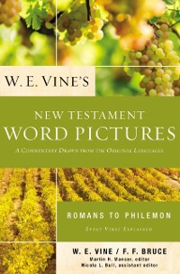 Cover W. E. Vine's New Testament Word Pictures: Romans to Philemon