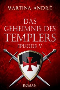 Cover Das Geheimnis des Templers - Episode V: Tödlicher Verrat (Gero von Breydenbach 1)