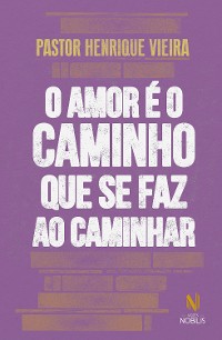 Cover O amor é o caminho que se faz ao caminhar