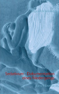 Cover Sedativum - Dokumentation eines Niedergangs