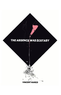 Cover The Absence Was Ecstasy