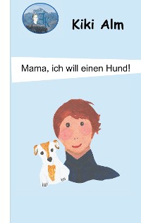 Cover Mama, ich will einen Hund!